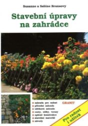 Stavební úpravy na zahrádce - Susanne Bruns,Kaspar Huche,Sabine Bruns - Česká a slovenská beletrie Stavební úpravy na zahrádce