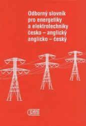Odborný slovník pro energetiky a elektrotechniky Č-A, A-Č - Vladimír Müller - Odborná angličtina Odborný slovník pro energetiky a elektrotechniky Č-A, A-Č