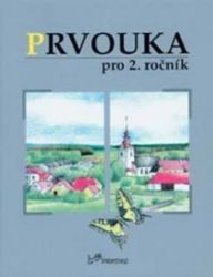 Prvouka pro 2. ročník - Hana Danihelková - Prvouka a přírodověda pro 2. třídu Prvouka pro 2. ročník
