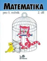 Matematika pro 1. ročník – 2. díl - kolektiv autorů,Josef Molnár,Hana Mikulenková - Matematika pro 1. třídu Matematika pro 1. ročník – 2. díl