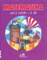Matematika pro 2. ročník - 2. díl Matematika pro 2. ročník - 2. díl