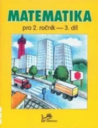 Matematika pro 2. ročník 3. díl Matematika pro 2. ročník 3. díl