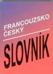 Slovník francouzko-český Slovník francouzko-český