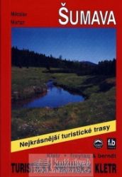 WF 8 Šumava - Rother - Miloslav Martan - Mapy Šumavy Šumava Nejkrásnější trasy Šumavou a Bavorským lesem