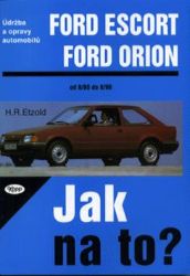 Ford Escort/Orion 8/80 - 8/90 - Jak na to? - 2. - Hans-Rüdiger Etzold - Hobby Ford Escort/Orion 8/80 - 8/90 - Jak na to? - 2.