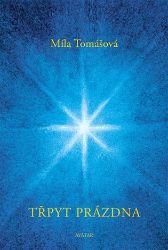 Třpyt prázdna - Míla Tomášová - Esoterika a duchovno Třpyt prázdna