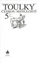 Toulky českou minulostí 5 - Od časů Marie Terezie (1740) do konce napoleonských válek (181 - Petr Hora-Hořejš - Literatura faktu Toulky českou minulostí 5 - Od časů Marie Terezie (1740) do konce napoleonských válek (1815)