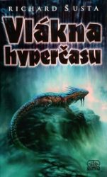 Vlákna hyperčasu - Richard Šusta - Dobrodružné romány Vlákna hyperčasu