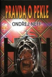 Pravda o pekle - Ondřej Neff - Fantasy, sci-fi Pravda o pekle