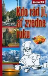 Kdo rád jí,ať zvedne ruku - Václav Vlk - Český humor a satira Kdo rád jí, ať zvedne ruku