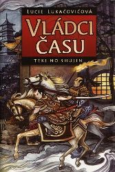 Vládci času - Teki no Shujin - Lucie Lukačovičová - Fantasy, sci-fi Vládci času - Teki no Shujin