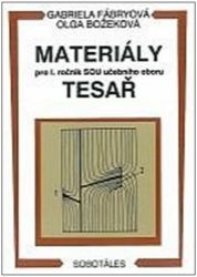 Materiály - pro I. roč. SOU učebního oboru tesař Materiály - pro I. roč. SOU učebního oboru tesař
