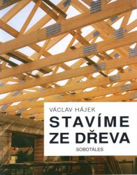 Stavíme ze dřeva Stavíme ze dřeva