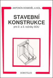 Stavební konstrukce pro 2. a 3. ročník SOU Stavební konstrukce pro 2. a 3. ročník SOU