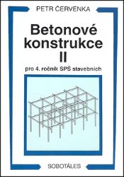 Betonové konstrukce II pro 4. ročník SPŠ Betonové konstrukce II pro 4. ročník SPŠ