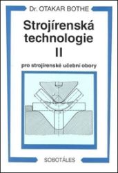 Strojírenská technologie II pro strojírenské učební obory Strojírenská technologie II pro strojírenské učební obory