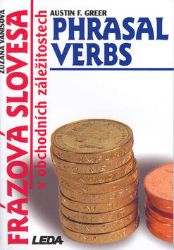 Frázová slovesa v obchodních záležitostech (Phrasal Verbs in business matters) - Zuzana Vanišová - Učebnice angličtiny Frázová slovesa v obchodních záležitostech (Phrasal Verbs in business matters)