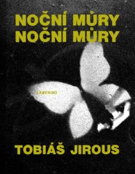 Noční můry noční můry - Tobiáš Jirous - Poezie a básně Noční můry noční můry