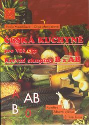 Krevní skupina B a AB - Česká kuchyně pro Váš typ - Olga Mengerová,Pavla Momčilová - Zdraví, hubnutí a sport Krevní skupina B a AB - Česká kuchyně pro Váš typ