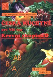 Krevní skupina 0 - Česká kuchyně pro Váš typ - 2. vydání Krevní skupina 0 - Česká kuchyně pro Váš typ - 2. vydání