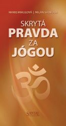 Skrytá pravda za jógou - Marie Mihulová,Milan Svoboda - Sport Skrytá pravda za jógou