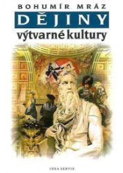 Dějiny výtvarné kultury 2 - Bohumír Mráz - Dějepis Dějiny výtvarné kultury 2