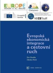 Evropská ekonomická integrace a cestovní ruch - Zdenka Petrů,Petr Houška - Společnost a politika Evropská ekonomická integrace a cestovní ruch
