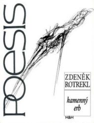 Kamenný erb - Poezie 1940 - 1969 - Zdeněk Rotrekl - Poezie a básně Kamenný erb - Poezie 1940 - 1969