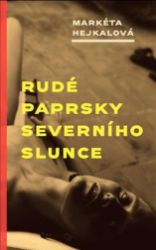 Rudé paprsky severního slunce - Markéta Hejkalová - Dobrodružné romány Rudé paprsky severního slunce