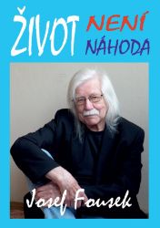 Život není náhoda - Josef Fousek - Český humor a satira Život není náhoda