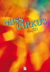 Miss cirkus - Jiřina Tejkalová - Česká a slovenská beletrie Miss cirkus