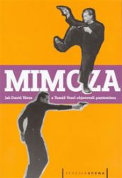 Mimoza: Jak David Vávra a Tomáš Vorel objevovali pantomimu - Jan Dvořák - Divadlo a film Mimoza