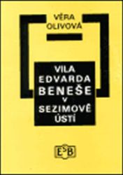 Vila Edvarda Beneše v Sezimově Ústí - Věra Olivová - Česká a slovenská beletrie Vila Edvarda Beneše v Sezimově Ústí