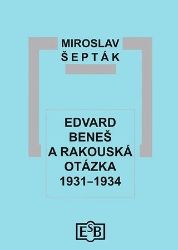 Edvard Beneš a rakouská otázka 1931-1934 Edvard Beneš a rakouská otázka 1931-1934
