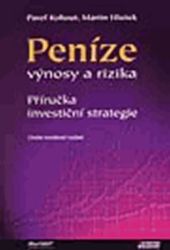 Peníze - výnosy a rizika, 2. vydání - Martin Hlušek,Pavel Kohout - Odborná a technická literatura Peníze - výnosy a rizika, 2. vydání