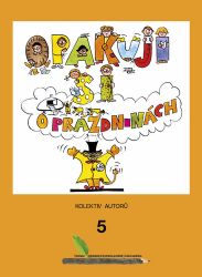 Opakuji si o prázdninách 5 - František Šilar - Výukové materiály a opakování pro 1. stupeň ZŠ Opakuji si o prázdninách 5