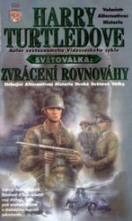 Světoválka 3 – Zvrácení rovnováhy - Harry Norman Turtledove - Světová sci-fi Světoválka 3 – Zvrácení rovnováhy