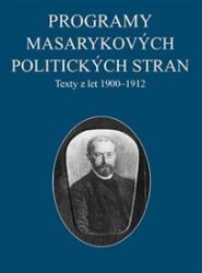 Programy Masarykových politických stran Programy Masarykových politických stran