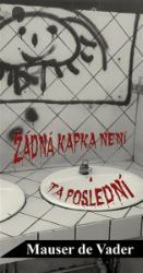 Žádná kapka není ta poslední - Mauser de Vader - Světová poezie Žádná kapka není ta poslední