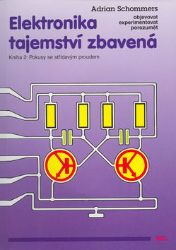 Elektronika tajemství zbavená - Kniha 2: Pokusy se střídavým proudem