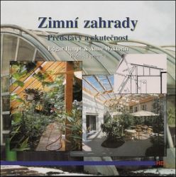 Zimní zahrady - Představy a skutečnost Zimní zahrady - Představy a skutečnost