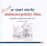 Jak pořídit ze staré stavby nízkoenergetický dům Jak pořídit ze staré stavby nízkoenergetický dům