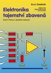 Elektronika tajemství zbavená 5 - Pokusy s operačními zesilovači - Elektronika Elektronika tajemství zbavená 5 - Pokusy s operačními zesilovači