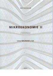 Mikroekonomie II cvičebnice - Libuše Macáková - Ekonomika Mikroekonomie II cvičebnice