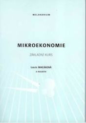 Mikroekonomie - základní kurs, 11. vydání - kolektiv autorů,Libuše Macáková - Vysokoškolská výuka a VOŠ Mikroekonomie - základní kurs, 11. vydání