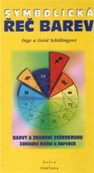 Řeč barev symbolická - Gerd Schilling,Inge Schilling - Astrologie, horoskopy Řeč barev symbolická