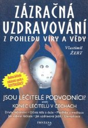 Zázračná uzdravování - Vlastimil Žert - Esoterika a duchovno Zázračná uzdravování