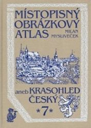 Místopisný obrázkový atlas aneb Krasohled český 7. Místopisný obrázkový atlas aneb Krasohled český 7.