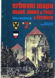 Erbovní mapa hradů, zámků a tvrzí v Čechách 2 - Milan Mysliveček - Dějiny umění Erbovní mapa hradů, zámků a tvrzí v Čechách 2