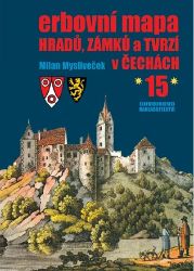 Erbovní mapa hradů, zámků a tvrzí v Čechách 15 Erbovní mapa hradů, zámků a tvrzí v Čechách 15